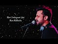 Meri Mehbooba Hai Tu Song By Atif Aslam Bautifulsong