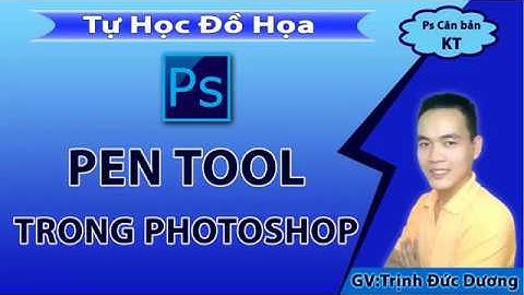 Pen Tool trong photoshop - Hướng dẫn sử dụng Pen Tool | Tự Học Đồ Hoạ