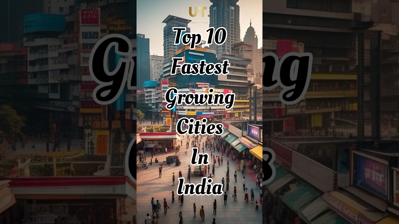 Top 10 fastest growing cities in India 