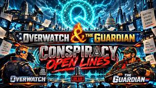 OVERWATCH & THE GUARDIAN - Conspiracy Open Lines  EP.30 screenshot 3