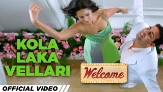Kola Laka Vellari | Welcome Movie | Akshay Kumar | Katrina Kaif | Anil Kapoor | Himesh Reshammiya