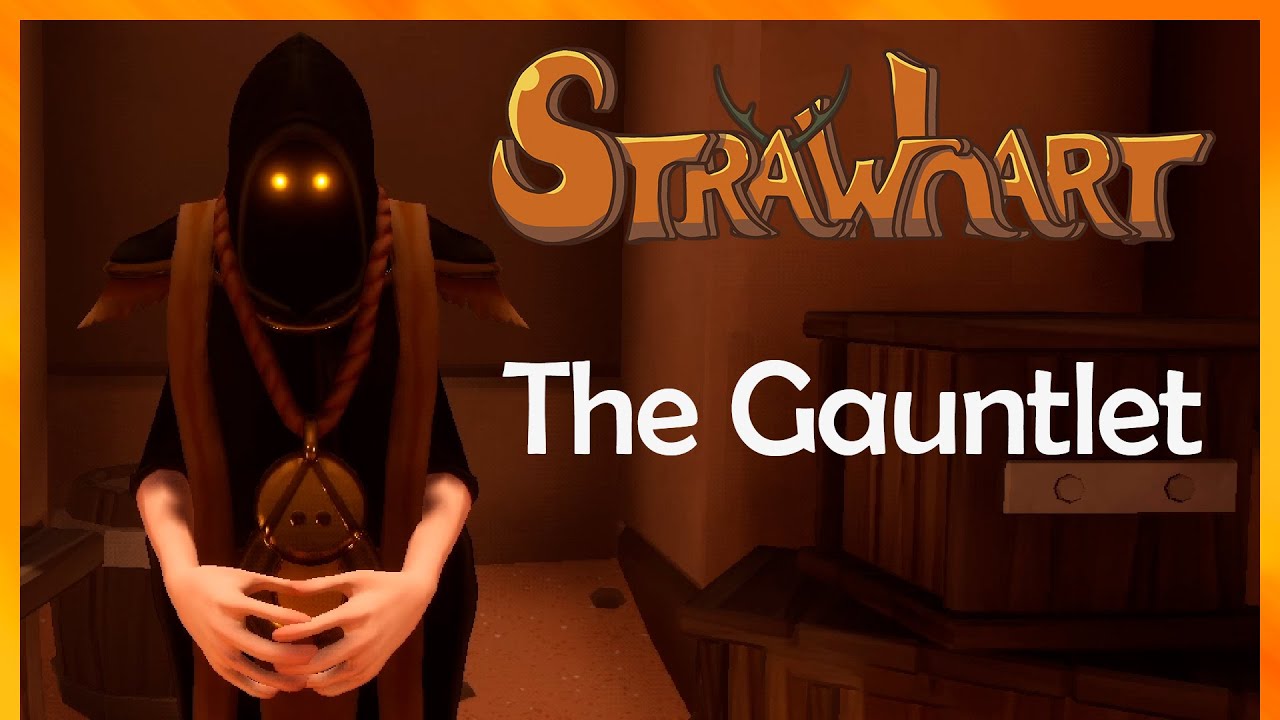 Walkthrough Strawhart - The Gauntlet [1.2 Update]