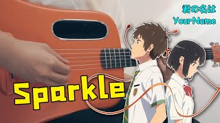 Anime「Your name」OST: Sparkle | Anime Music Covers | Fingerstyle Guitar Cover
