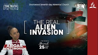 Shortwood SDA | Youth Week of Prayer 2022 | The Alien Invasion| Abigail Whittingham | March 25 2022