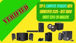 Verified Buys - 🏆Top 5🏆 Computer Speakers with Subwoofer 2025 | Best Audio Under $200 on Amazon!