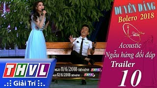 Thvl Duyên Dáng Bolero Tập 10 Acoustic Ngẫu Hứng Đối Đáp- Trailer