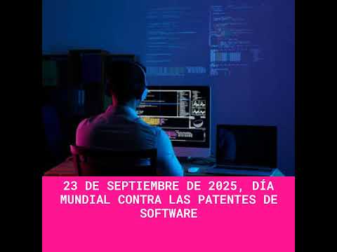 23 de Septiembre de 2025, Día Mundial contra las Patentes de Software