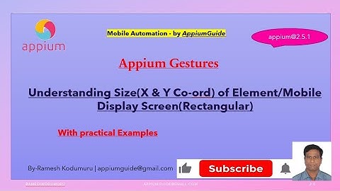 1.Appium Gestures: Understanding Element & Screen Dimensions (X, Y Coordinates & Rectangular Size)