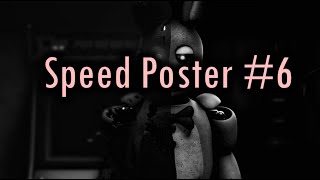 [SFMFNAF] Speed Poster #6