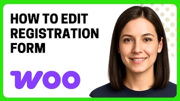 How to Edit WooCommerce Registration Form