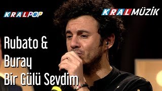 Bir Gülü Sevdim - Rubato & Buray