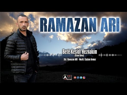 Ramazan Arı - Betê Kesidı Heznakım - Uzun Hava