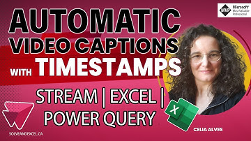 Produce automatic video captions on Stream; get text and timestamp values organized in Excel   T0017