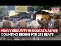 West Bengal Election Results: Heavy Security Deployed In Kolkata As Counting Begins For 293 Seats