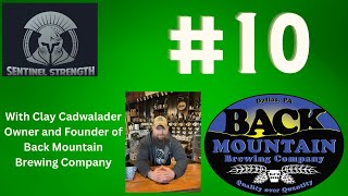 Clay Cadwalader Back Mountain Brewery | Sentinel Strength Ep #10
