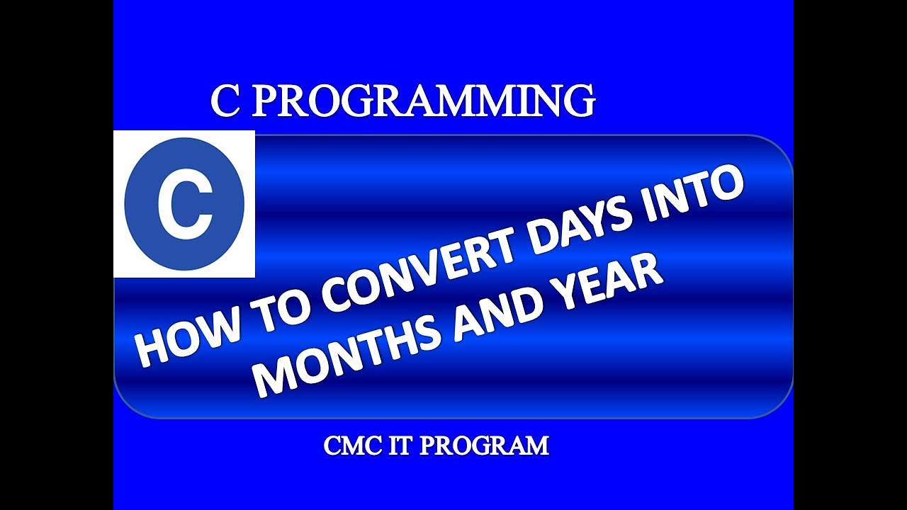 C Program To Convert Days Into Year Month And Days In Hindi YouTube c-program-to-convert-days-into-year-month-and-days-in-hindi-youtube