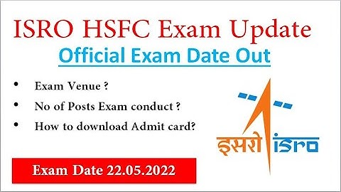 ISRO HSFC Exam Date Out||How to Download Admit Card? Exam Venue, Admit Card All Details [In English]