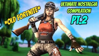 7 MINUTES OF FORTNITE NOSTALGIA!!! (PT. 2) 7 MINUTES OF FORTNITE NOSTALGIA!!! (PT. 2)