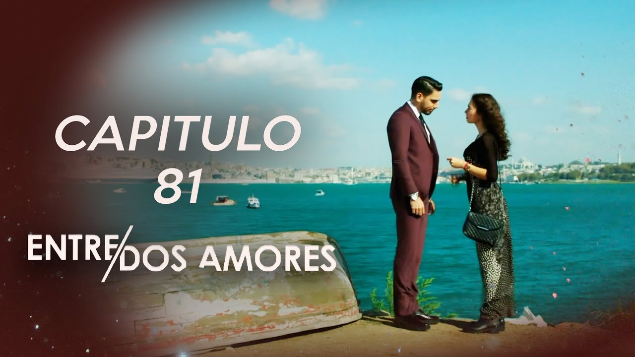 Entre Dos Amores Capitulo 81 (HD)