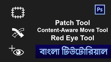 Patch Tool and Content-Aware Move Tool & Red Eye Tool in Photoshop Bangla Tutorial  #patchtool