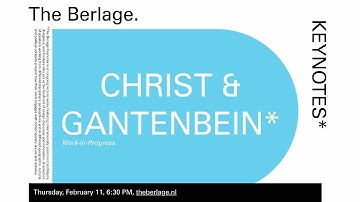 The Berlage Keynotes: Christ & Gantenbein