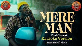 Paul Clement Mere Man Free Karaoke Version