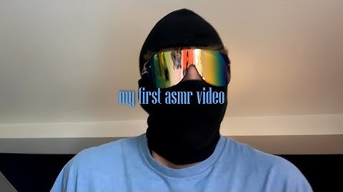 my first asmr video