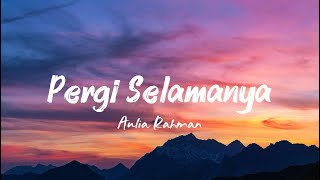 Download lagu Aulia Rahman - Pergi Selamanya (Lyrics) || Lagu Terbaru 2026