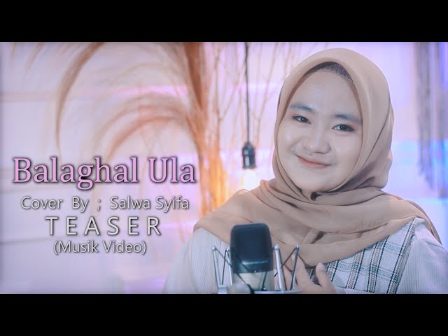 Balaghal Ula Cover By Salwa Syifa (TEASER MUSIC VIDEO) class=