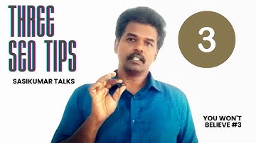 SEO Course: Three Useful SEO and Digital Marketing Tips - Sasikumar Talks #SasikumarTalks