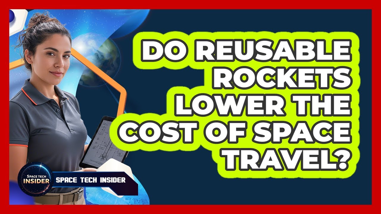 Do Reusable Rockets Lower The Cost Of Space Travel? - YouTube