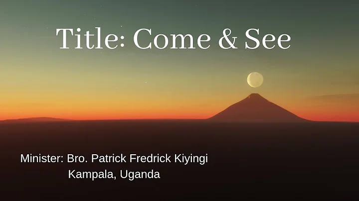 Minister: Bro. Patrick Fredrick Kiyingi | Come & S...