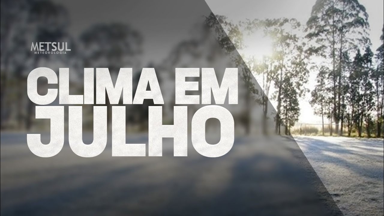 Como será o clima em julho de 2023