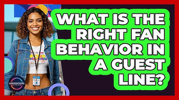 What Is The Right Fan Behavior In A Guest Line?