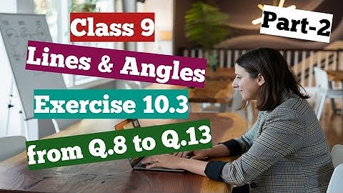 Class 9 Ex 10.3 (Part-2) chapter 10(Lines and Angles) from R D Sharma