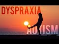 Autism, Dyspraxia, or Both? (Developmental Coordination Disorder)