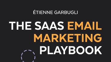 The SaaS Email Marketing Playbook: Convert Leads, Increase Customer Retention, and more...