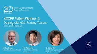 ACCRF Patient Webinar 3: Dealing with ACC Primary Tumors