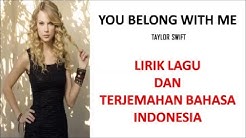 YOU BELONG WITH ME - TAYLOR SWIFT | LIRIK LAGU DAN TERJEMAHAN BAHASA INDONESIA  - Durasi: 3:48. 