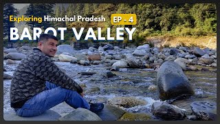 EP 4 , Barot valley, Himachal Pradesh Tourism