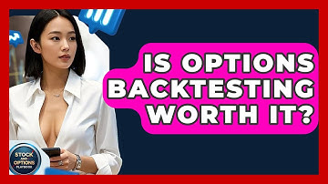 Is Options Backtesting Worth It? - Stock and Options Playbook