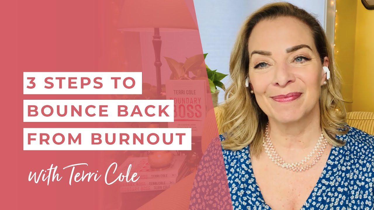 3 Steps to Bounce Back from Burnout - Terri Cole - YouTube