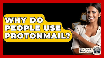 Why Do People Use ProtonMail? - TheEmailToolbox.com