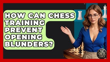 How Can Chess Training Prevent Opening Blunders? - The Chess Codex