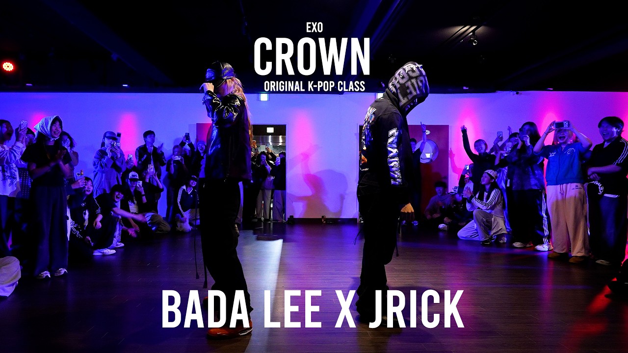 BADA LEE X JRICK ORIGINAL K-POP Class / CROWN - EXO / @ProjectLeeDanceacademy