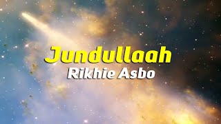Masyaallah Merinding Dengar Nasyid Terbaik Ini - Jundullaah - Rikhie Asbo (Official Video)
