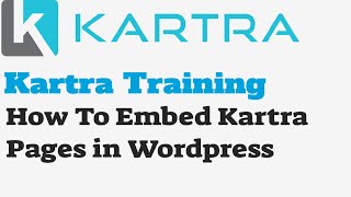 Kartra Training - How To Embed A Kartra Page in Wordpress