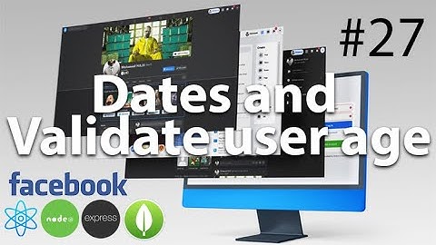#27 Dates and validate user age - BUILD THE BEST FACEBOOK CLONE EVER WITH REACT JS (MERN STACK) 2022