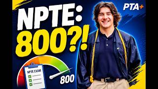 He Scored an 800 on the NPTE, Here’s How He Studied