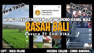 WINGI AKU TENANAN x RUNGOKNO KANG MAS || RASAH BALI-LAVORA- || CIDRO BARENG🎧